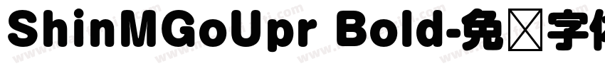 ShinMGoUpr Bold字体转换